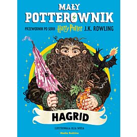 Mały potterownik. Hagrid. Przewodnik po serii Harry Potter. Harry Potter