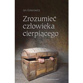 Zrozumieć człowieka cierpiącego