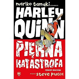 Harley Quinn - Piękna katastrofa
