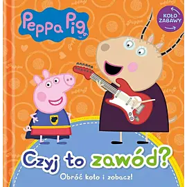 Peppa Pig. Koło Zabawy. Czyj to zawód?