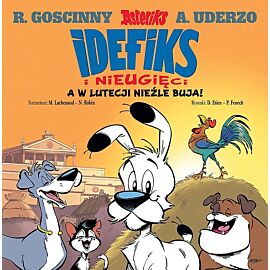 Idefiks i Nieugięci - 03 - A w Lutecji nieźle buja