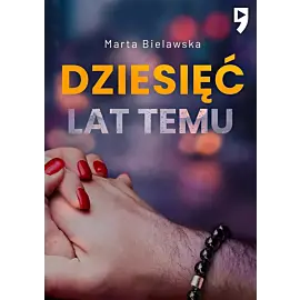 Dziesięć lat temu. Tom 1