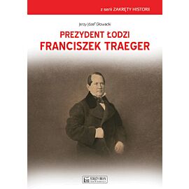 Prezydent Łodzi Franciszek Traeger