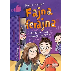 Fajna ferajna. Fortel w imię dobrej sprawy (Tom 2)