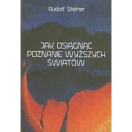 Jak osiągnąć poznanie wyższych światów