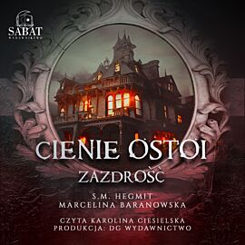 Cienie Ostoi. Zazdrość Tom 1 (audiobook MP3)