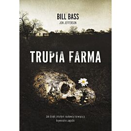 Trupia farma. Sekrety legendarnego laboratorium sądowego, gdzie zmarli opowiadają swoje historie [2021]