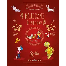 Opowieści dla całej rodziny Bajeczne historie