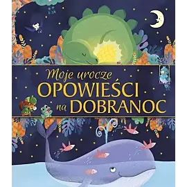Moje urocze opowieści na dobranoc