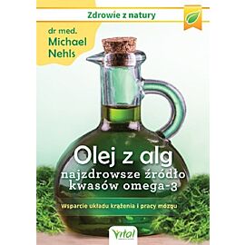 Olej z alg najzdrowsze źródło kwasów omega-3