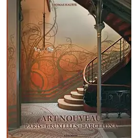 Art Nouveau: Paris, Bruxelles, Barcelona