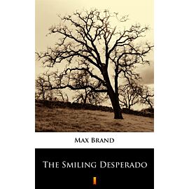 The Smiling Desperado (e-book)