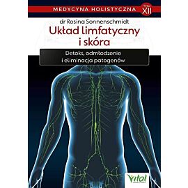 Układ limfatyczny i skóra. Medycyna holistyczna. Tom 12
