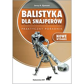 Balistyka dla snajperów. Praktyczny poradnik