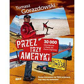 Przez trzy Ameryki. 30 tysięcy kilometrów z Alaski do Ziemi Ognistej