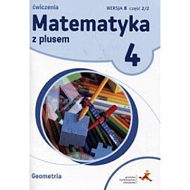 Matematyka z plusem ćwiczenia dla klasy 4 geometria wersja b część 2 szkoła podstawowa