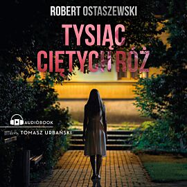 Tysiąc ciętych róż (audiobook MP3)