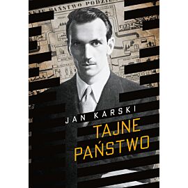 Tajne państwo. Opowieść o polskim Podziemiu