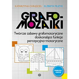 Grafomozaiki Twórcze zabawy grafomotoryczne doskonalące funkcje percepcyjno-motoryczne