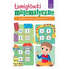 Łamigłówki matematyczne. Zadania dla uczniów klas 1-3