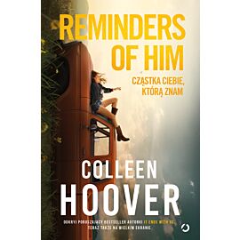 Reminders of Him. Cząstka ciebie, którą znam (wydanie filmowe)