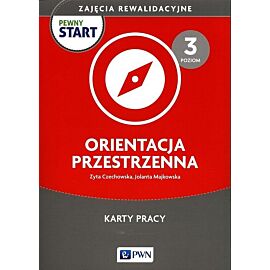 Pewny start Zajęcia rewalidacyjne Orientacja przestrzenna Karty pracy poziom 3