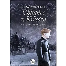 Chłopiec z Kresów. Historia prawdziwa