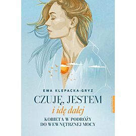 Czuję, jestem i idę dalej