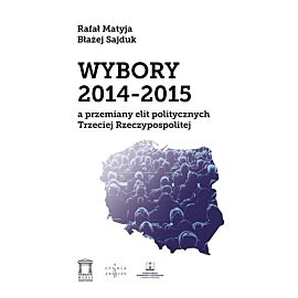 Wybory 2014-2015 a przemiany elit politycznych Trzeciej Rzeczypospolitej