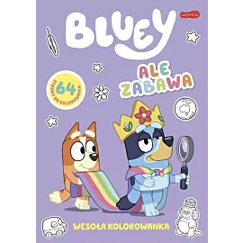 Ale zabawa. Bluey. Wesoła kolorowanka