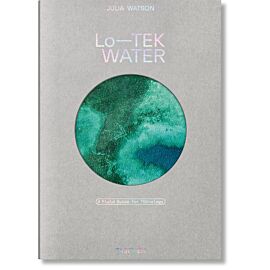 Julia Watson. Lo—TEK. Water. A Fieldguide for TEKnologists wer. angielska