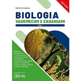 Biologia Vademecum z zadaniami. Tom 1 Matura