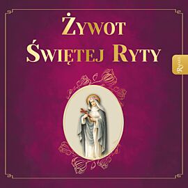 Żywot Świętej Ryty. Patronka rzeczy nadzwyczajnych (audiobook MP3)