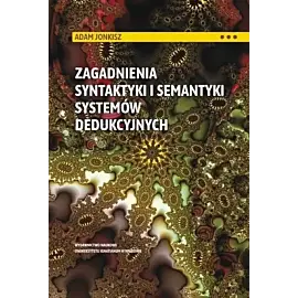 Zagadnienia syntaktyki i semantyki systemów dedukcyjnych