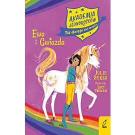 Akademia Jednorożców. Ewa i Gwiazda. Tom 3