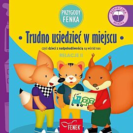 Trudno usiedzieć w miejscu. Relacje ii. Przygody fenka