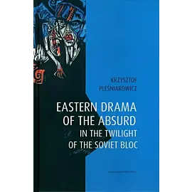 Eastern drama of the absurd in the twilight of the Soviet Bloc