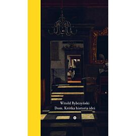 Dom. Krótka historia idei