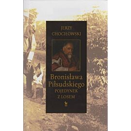 Bronisława Piłsudskiego pojedynek z losem