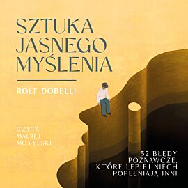 Sztuka jasnego myślenia (audiobook MP3)