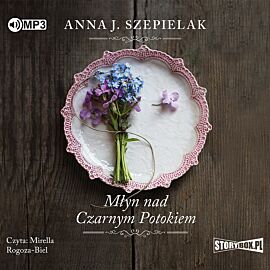 Młyn nad czarnym potokiem saga małopolska tom 1 Cd mp3