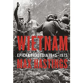 Wietnam. Epicka tragedia 1945-1975
