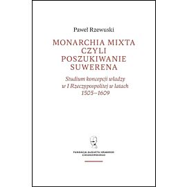 Monarchia mixta czyli poszukiwanie suwerena