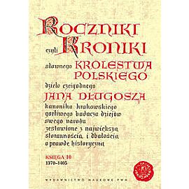 Roczniki czyli Kroniki sławnego Królestwa Polskiego