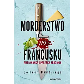 Morderstwo po francusku. Amerykanka i paryska zbrodnia