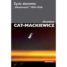 Życie daremne. „Wiadomości” 1950-1956