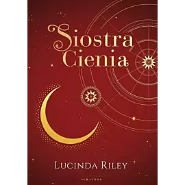 Siostra Cienia. Cykl Siedem Sióstr. Tom 3 (wydanie kolekcjonerskie)