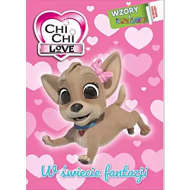 Chi chi Love. Wzory i Kolory 1. W świecie fantazji