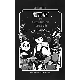 Pocztówki czyli magiczna podróż przez 7 kontynentów