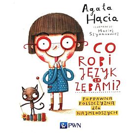 Co robi język za zębami? Poprawna polszczyzna dla najmłodszych